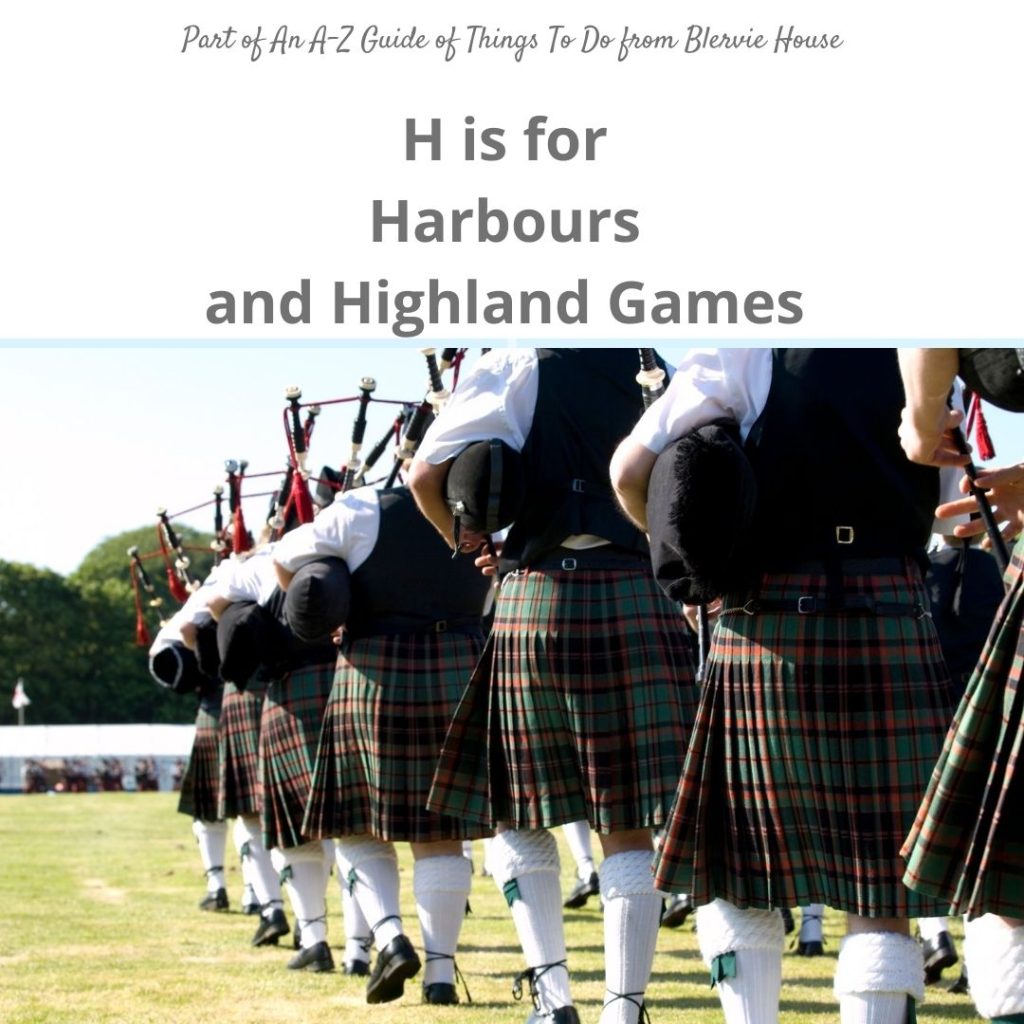 H for Harbours and Highland Games
